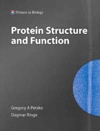 Protein Structure and Function Dagmar Ringe, Gregory A. Petsko
