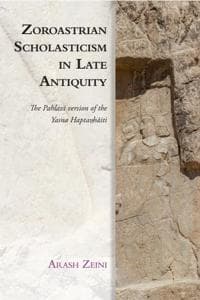 Zoroastrian Scholasticism in Late Antiquity