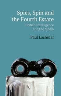 Spin, Spies and the Fourth Estate