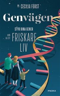 Genvägen : styr dina gener och få ett friskare liv