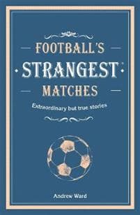 Football’s Strangest Matches