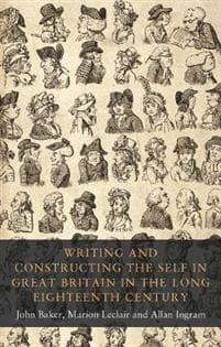 Writing and Constructing the Self in Great Britain in the Long Eighteenth Century