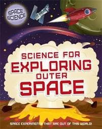 Space Science: STEM in Space: Science for Exploring Outer Space
