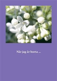 När jag är borta...