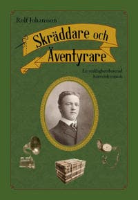 Skräddare och äventyrare : en verklighetsbaserad historisk roman