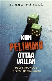 Kun pelihimo ottaa vallan