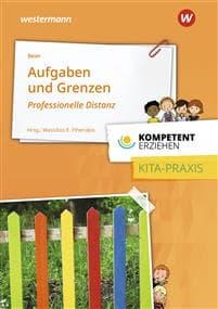 Kompetent erziehen. Aufgaben und Grenzen
