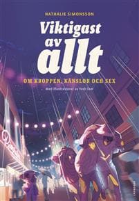 Viktigast av allt: Om kroppen, känslor och sex