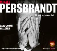 Mikael Persbrandt : så som jag minns det