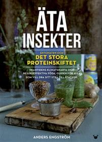 Äta insekter: entomaten och det stora proteinskiftet