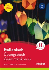 Italienisch - Übungsbuch Grammatik A1-A2