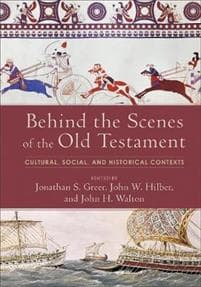 Behind the Scenes of the Old Testament – Cultural, Social, and Historical Contexts