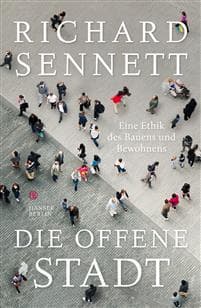 Die offene Stadt. Eine Ethik des Bauens und Bewohnens