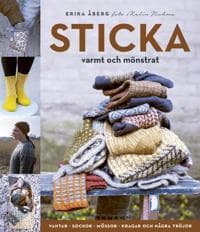 Sticka varmt och mönstrat vantar, sockor, mössor, kragar och några tröjor
