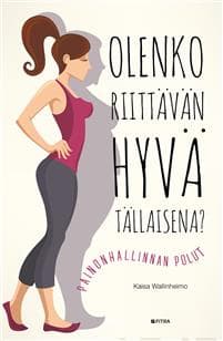Olenko riittävän hyvä tällaisena?