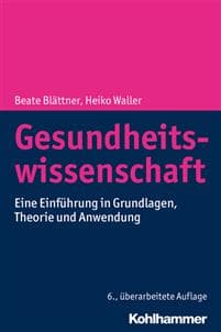 Gesundheitswissenschaft: Eine Einfuhrung in Grundlagen, Theorie Und Anwendung