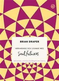 Närvarande och levande med soulfulness : Reflektera, anteckna & fördjupa din vardag
