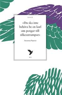 "Du ska inte behöva be en karl om pengar till silkesstrumpor" : tankar om den borgerligt liberala feminismen