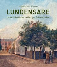 Lundensare : universitetsdöden under fyra århundraden