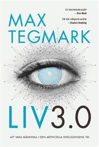 Liv 3.0 : Att vara människa i den artificiella intelligensens tid