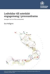 Ledtrådar till estetiskt engagemang i processdrama : Samspel i roll i en fiktiv verksamhet