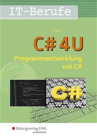 C4 U. Programmierentwicklung mit C#. Schulbuch