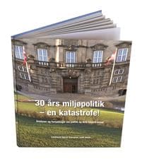 30 Års miljøpolitik - en katastrofe!