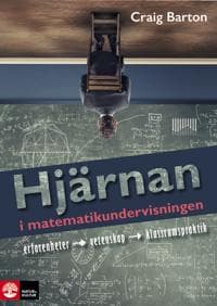 Hjärnan i matematikundervisningen : Erfarenhet, vetenskap, klassrumspraktik