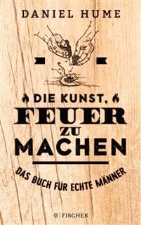 Die Kunst, Feuer zu machen