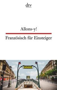 Allons-y! Französisch für Einsteiger
