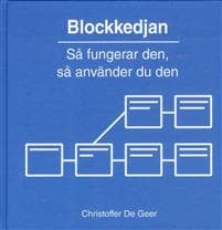 Blockkedjan : Så fungerar den, så använder du den