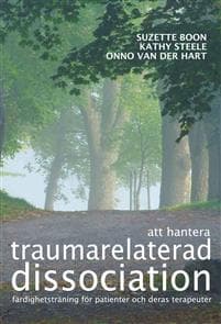 Att hantera traumarelaterad dissociation : färdighetsträning för patienter och deras terapeuter