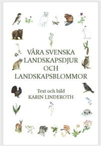 Våra svenska landskapsdjur och landskapsblommor