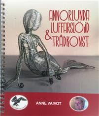 Annorlunda luffarslöjd & trådkonst