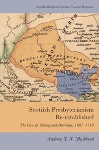 Scottish Presbyterianism Re-Established