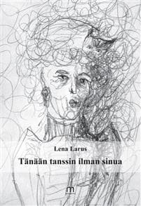Tänään tanssin ilman sinua