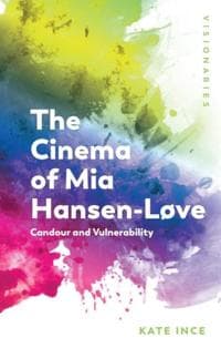 The Cinema of Mia Hansen-Love