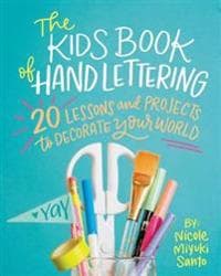 The Kids' Book of Hand Lettering