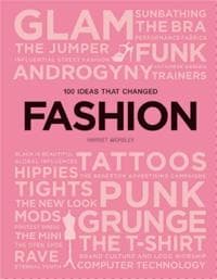 100 Ideas that Changed Fashion