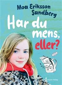 Har du mens, eller?