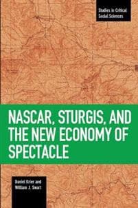 Nascar, Sturgis, And The New Economy Of Spectacle