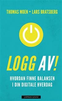 Logg av; hvordan finne balansen i din digitale hverdag