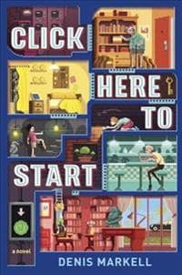 Click Here to Start (A Novel)
