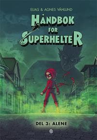 Håndbok for superhelter; Del 3: Alene