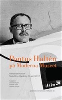 Pontus Hultén på Moderna Museet : Vittnesseminarium Södertörns högskola, 26 april 2017