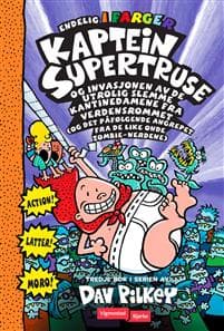Kaptein Supertruse og invasjonen av de utrolig slemme kantinedamene fra verdensrommet (og det påfølgende angrepet fra de like onde zombie-nerdene)
