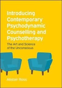 Introducing Contemporary Psychodynamic Counselling and Psychotherapy: The art and science of the unconscious