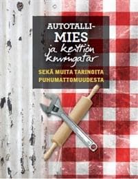 Autotallimies ja keittiön kuningatar sekä muita tarinoita puhumattomuudesta
