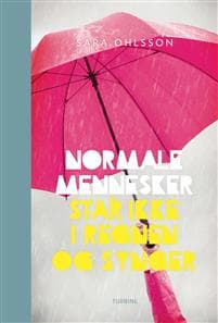 Normale mennesker står ikke i regnen og synger