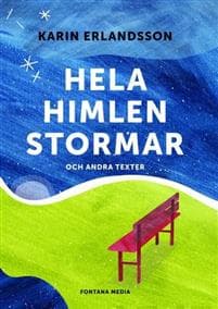 Hela himlen stormar och andra texter